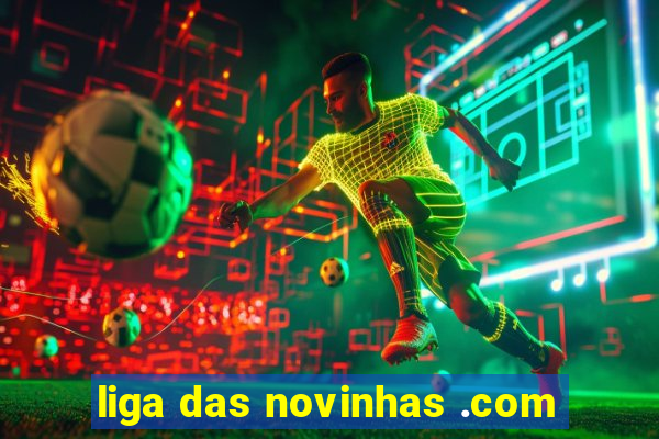 liga das novinhas .com